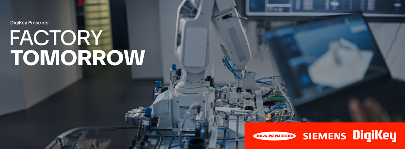 DigiKey 發(fā)布其《未來(lái)工廠》視頻系列第 4 季，展示了創(chuàng)新工業(yè)自動(dòng)化解決方案
